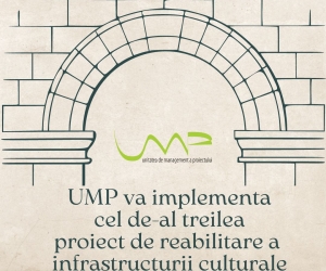 UMP va implementa cel de-al treilea proiect de reabilitare a infrastructurii culturale